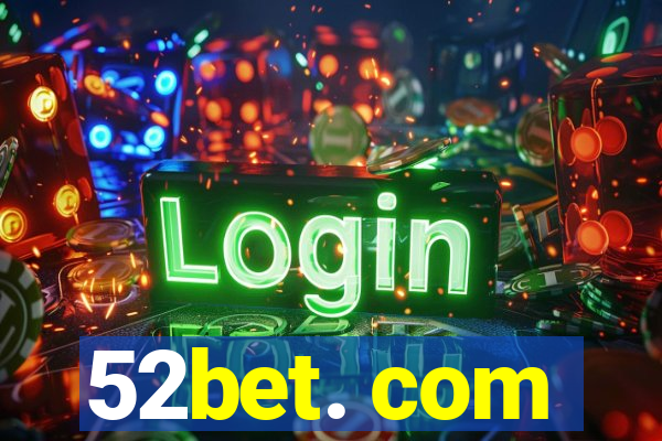 52bet. com