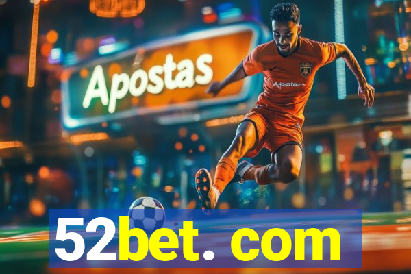 52bet. com