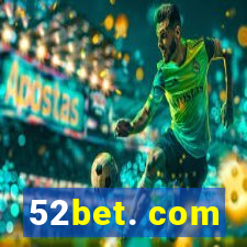 52bet. com