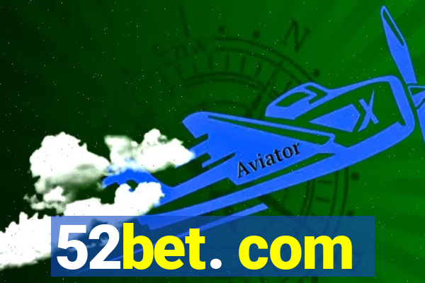 52bet. com