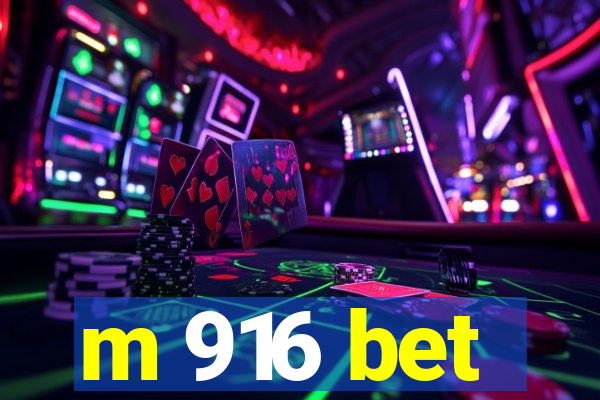 m 916 bet