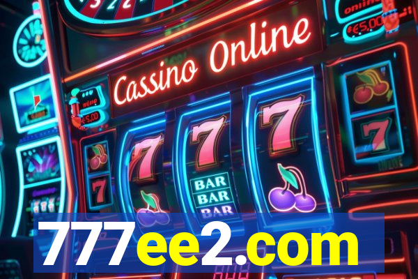 777ee2.com