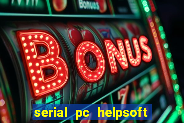serial pc helpsoft driver updater