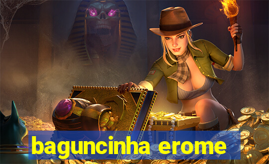 baguncinha erome