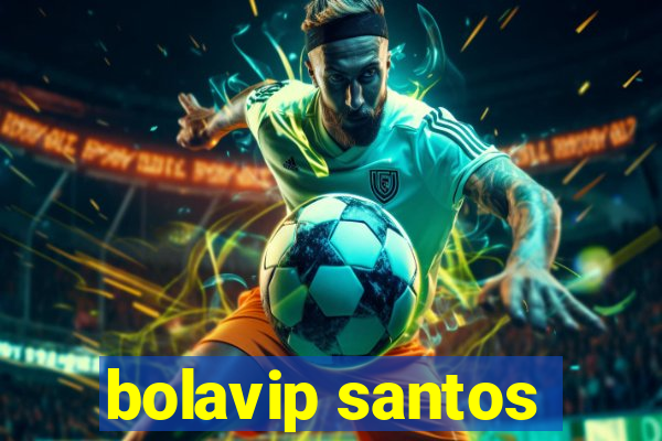 bolavip santos