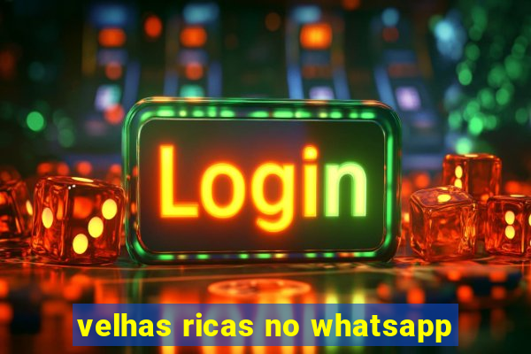 velhas ricas no whatsapp
