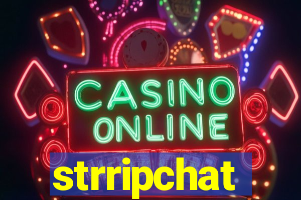 strripchat