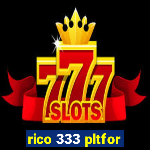 rico 333 pltfor