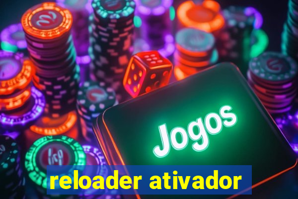reloader ativador