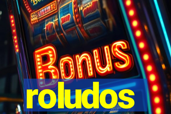 roludos