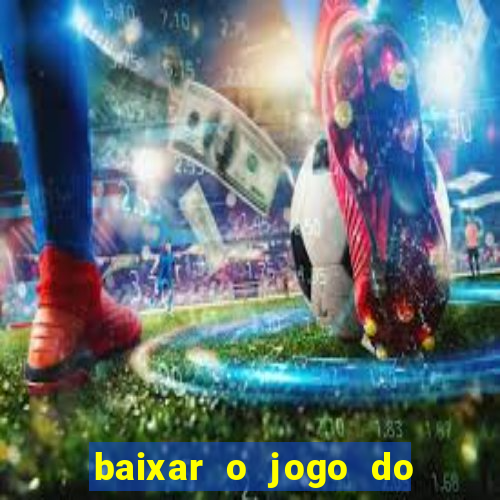 baixar o jogo do tigre 777