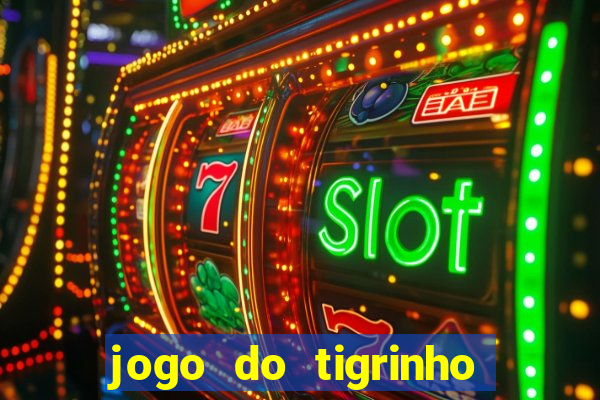 jogo do tigrinho casa chinesa
