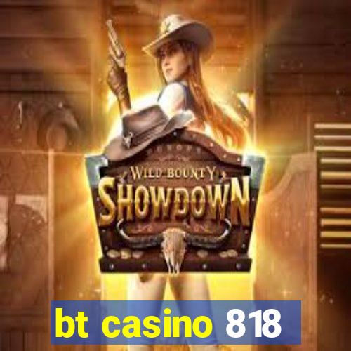 bt casino 818