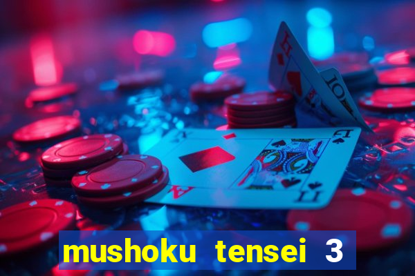 mushoku tensei 3 temporada dublado