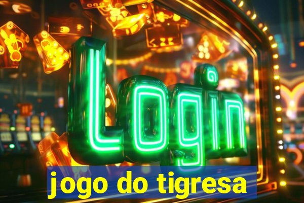 jogo do tigresa