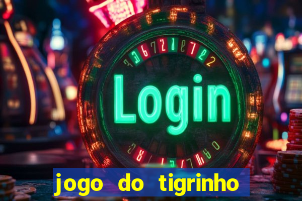 jogo do tigrinho bet vip