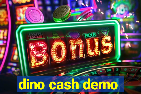 dino cash demo