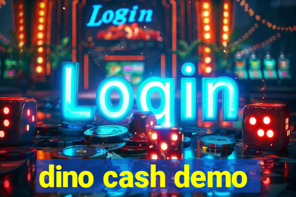 dino cash demo
