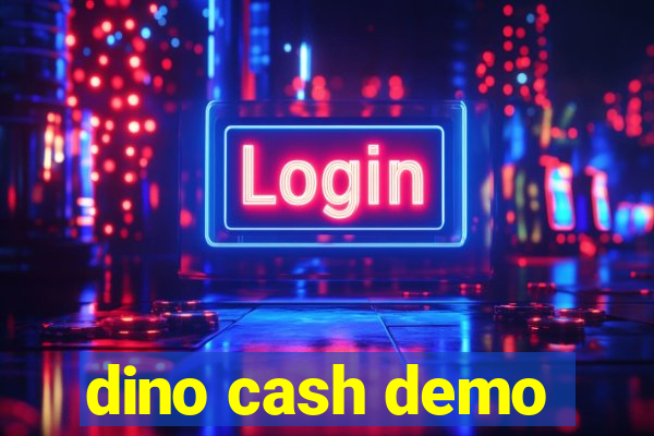 dino cash demo