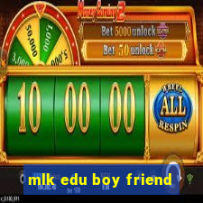 mlk edu boy friend