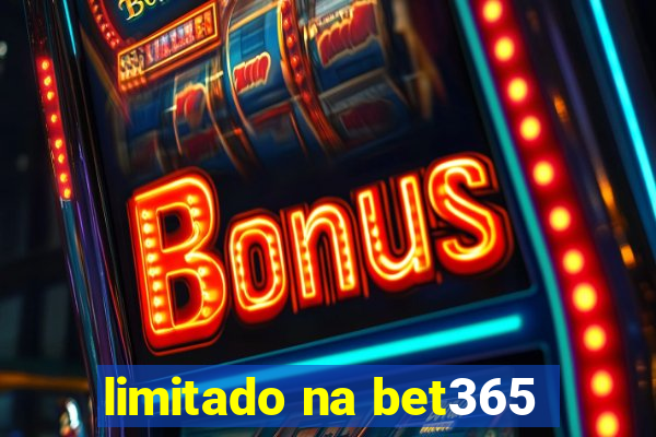 limitado na bet365