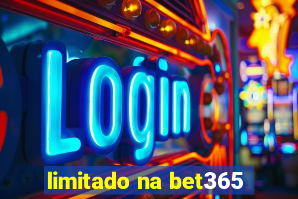 limitado na bet365