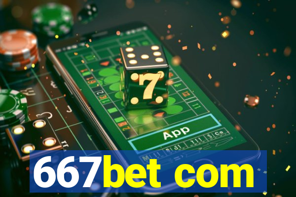 667bet com