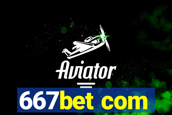 667bet com