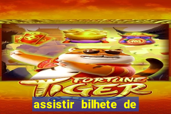 assistir bilhete de loteria dublado