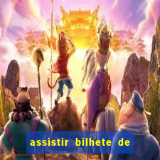 assistir bilhete de loteria dublado