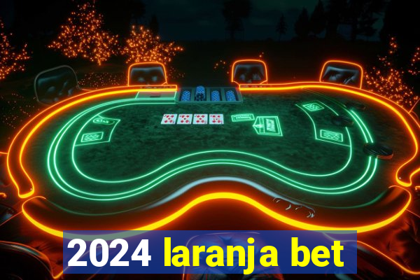2024 laranja bet