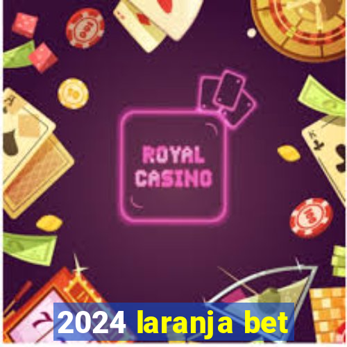 2024 laranja bet