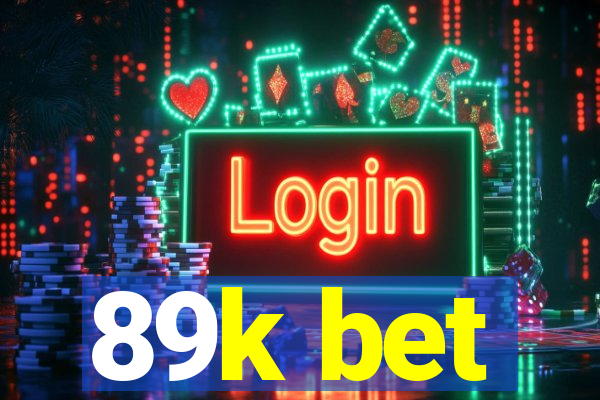 89k bet