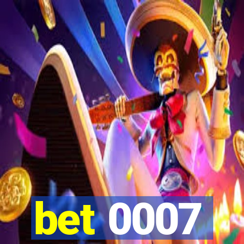 bet 0007