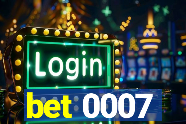 bet 0007
