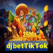 djbetTikTok