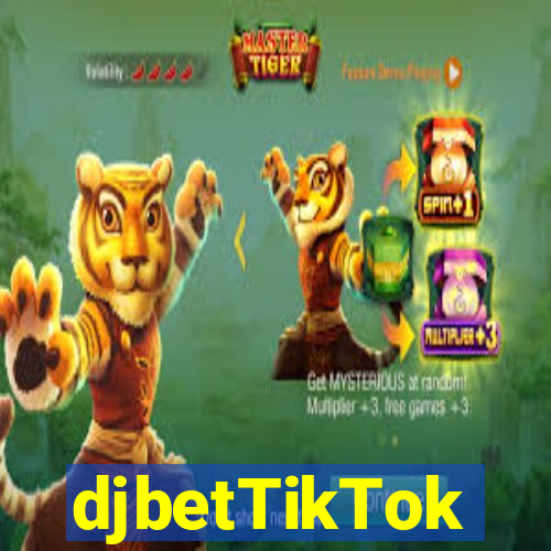 djbetTikTok