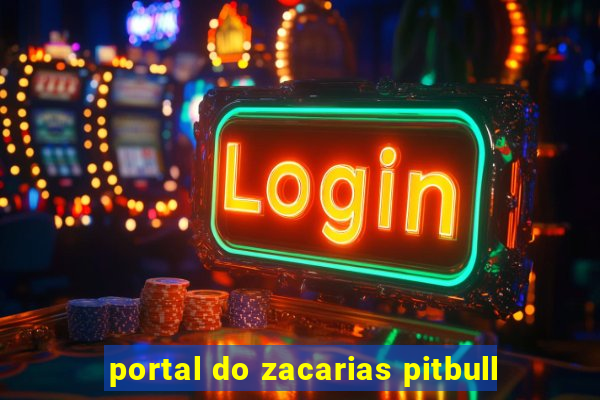 portal do zacarias pitbull