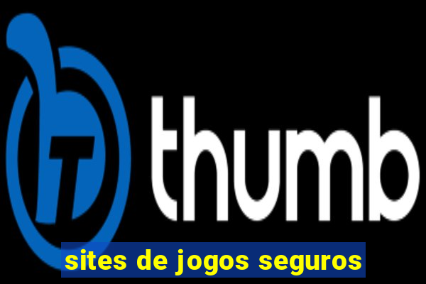 sites de jogos seguros