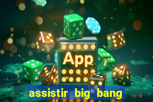 assistir big bang theory dublado