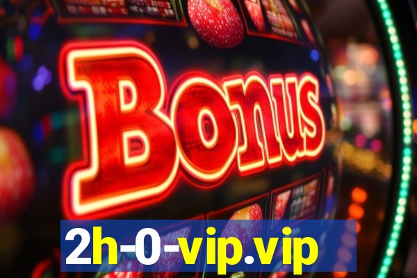 2h-0-vip.vip