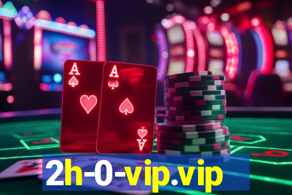 2h-0-vip.vip