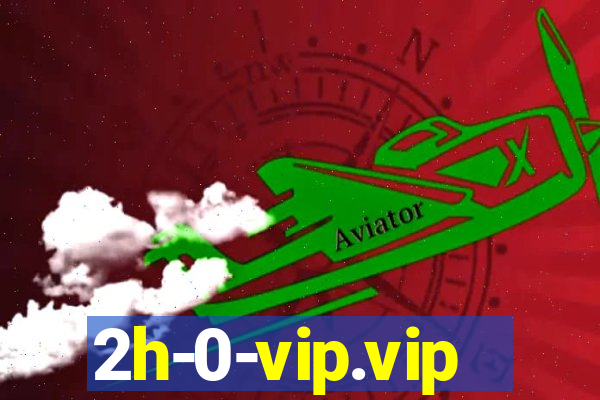 2h-0-vip.vip