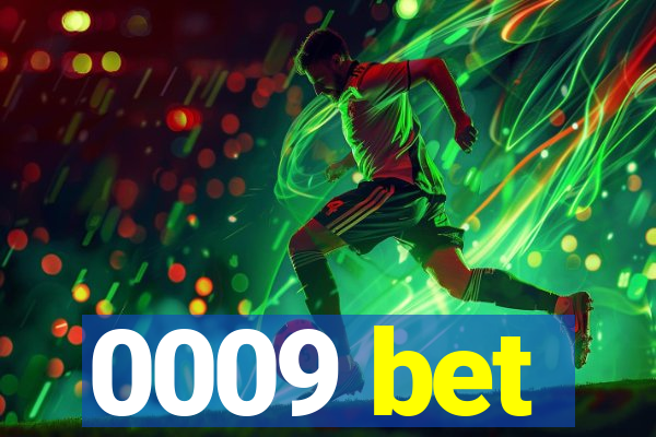 0009 bet