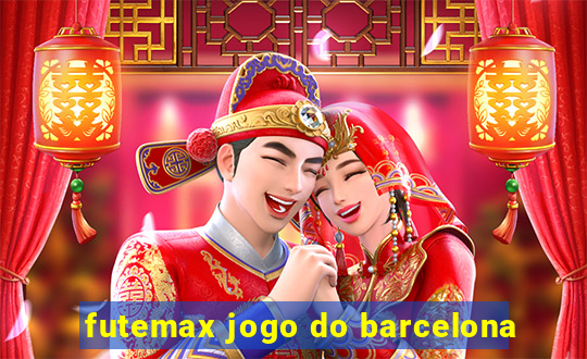 futemax jogo do barcelona