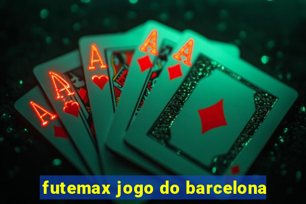 futemax jogo do barcelona