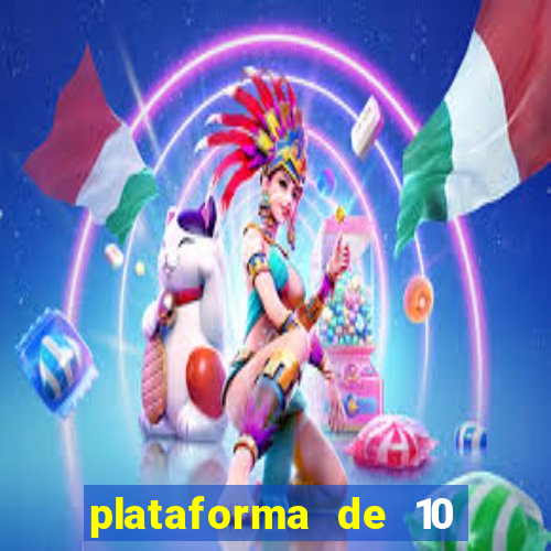 plataforma de 10 reais tigre