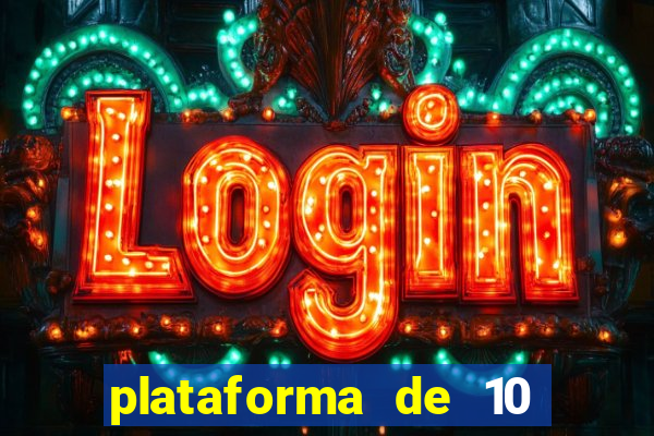plataforma de 10 reais tigre