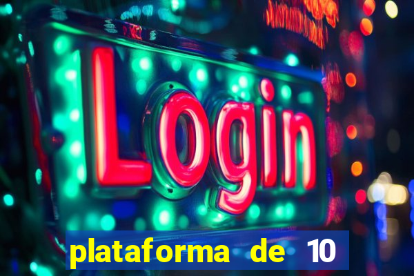 plataforma de 10 reais tigre