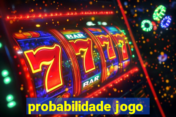 probabilidade jogo